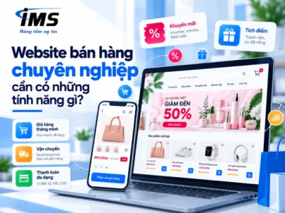 Website bán hàng chuyên nghiệp cần có những tính năng gì?